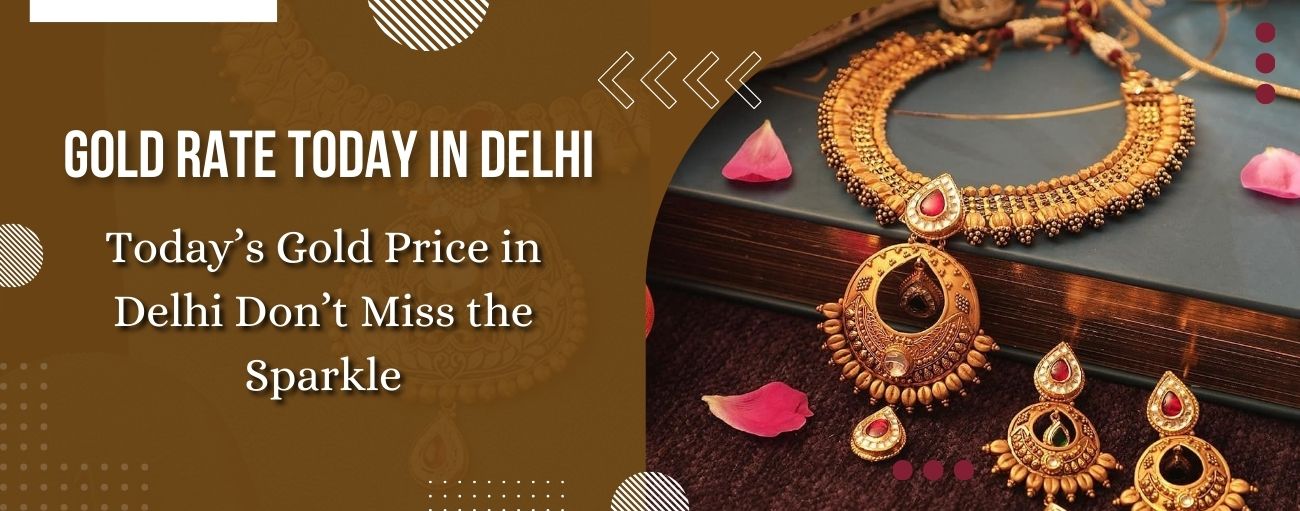 Gold rate today in Delhi